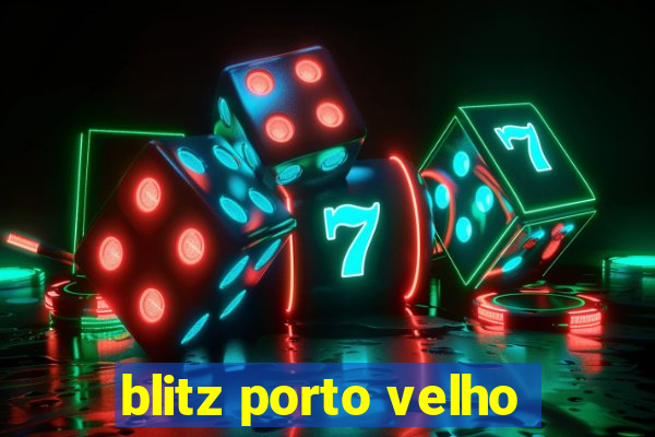 blitz porto velho